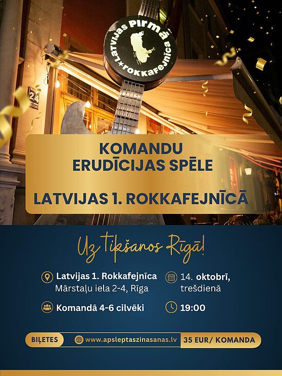 14.10. Komandas dalība spēlē Latvijas 1. Rokkafejnīcā (Klātienē)